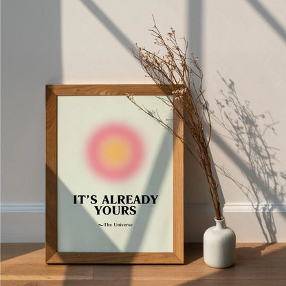 It's Already Yours | manifestation poster | minimalist decor | affirmation poster