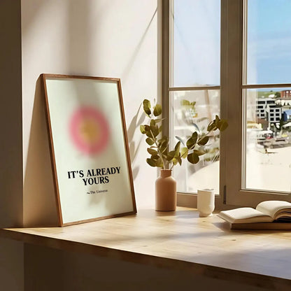 It's Already Yours | manifestation poster | minimalist decor | affirmation poster